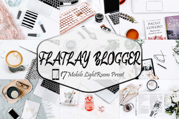 Download 17 Flatlay Blogger LR Mobile Presets - Presets Collection